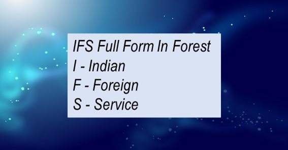 IFS Full Form In Forest 