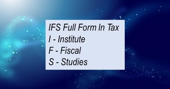 IFS Full Form In Tax